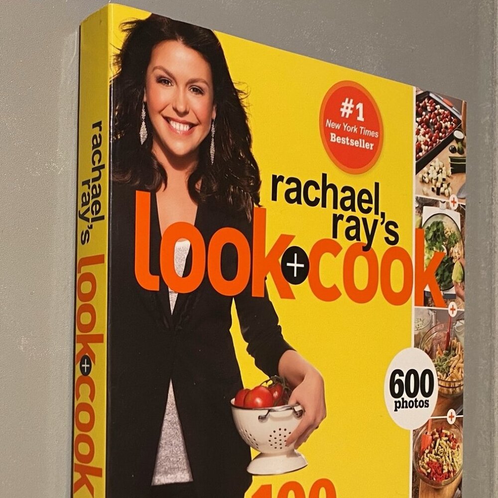 Rachael Ray's Look + Cook : 100 Can't Miss Main Courses in Pictures, Plus 125...